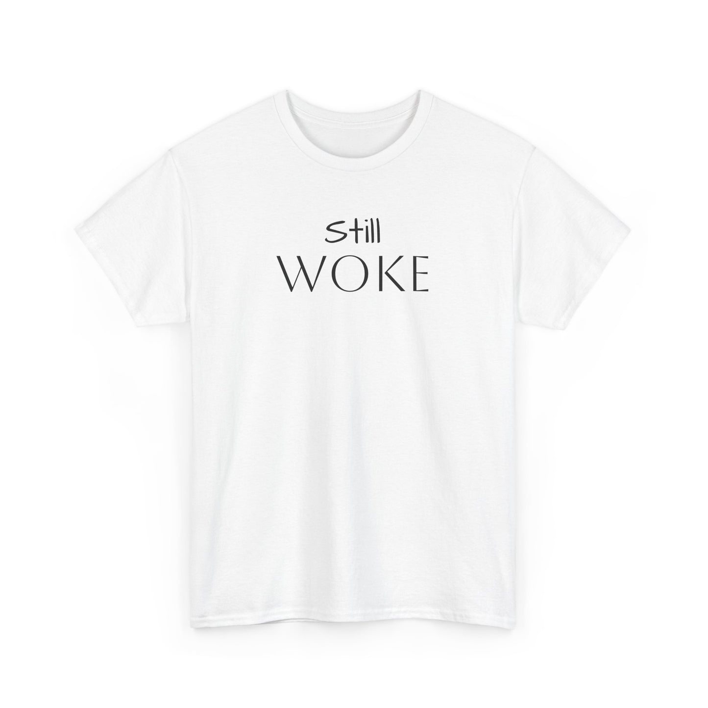 'Still Woke' T-Shirt